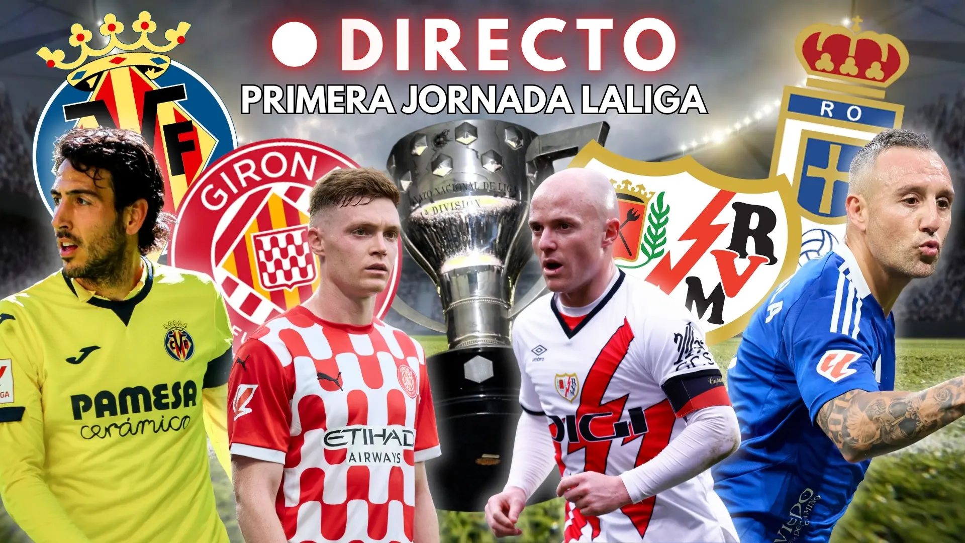 Primera jornada de LaLiga 2025/2026: Girona – Rayo Vallecano, Villarreal