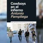 Antonio Pampliega publica 'Cowboys en el infierno': "Quiero que la gente sepa cómo nos sentíamos recorriendo Siria"