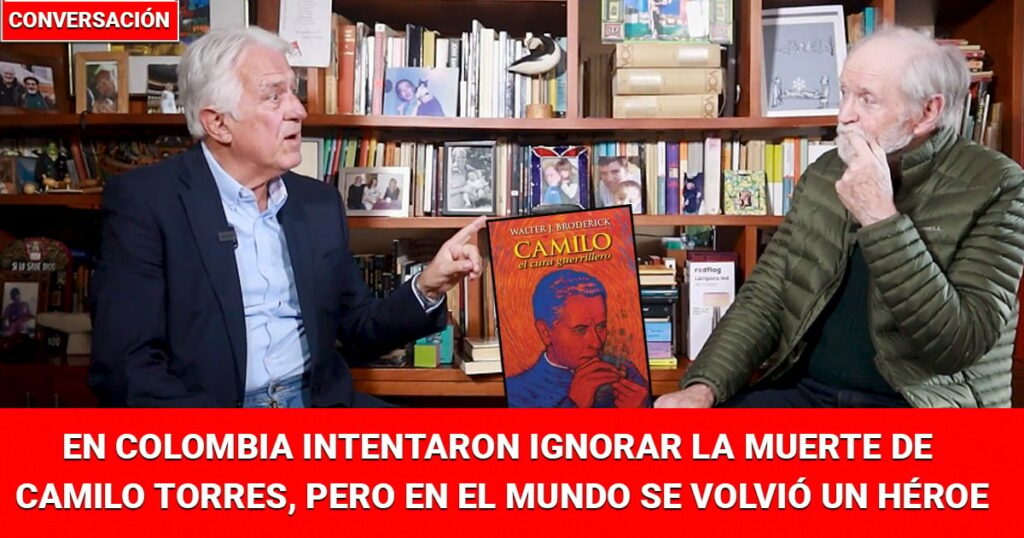 El error de Camilo Torres fue meterse a la guerrilla: murió joven y fracasado