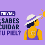 TRIVIAL |¿Sabes cuidar tu piel? El test definitivo para prevenir el daño solar y el melanoma