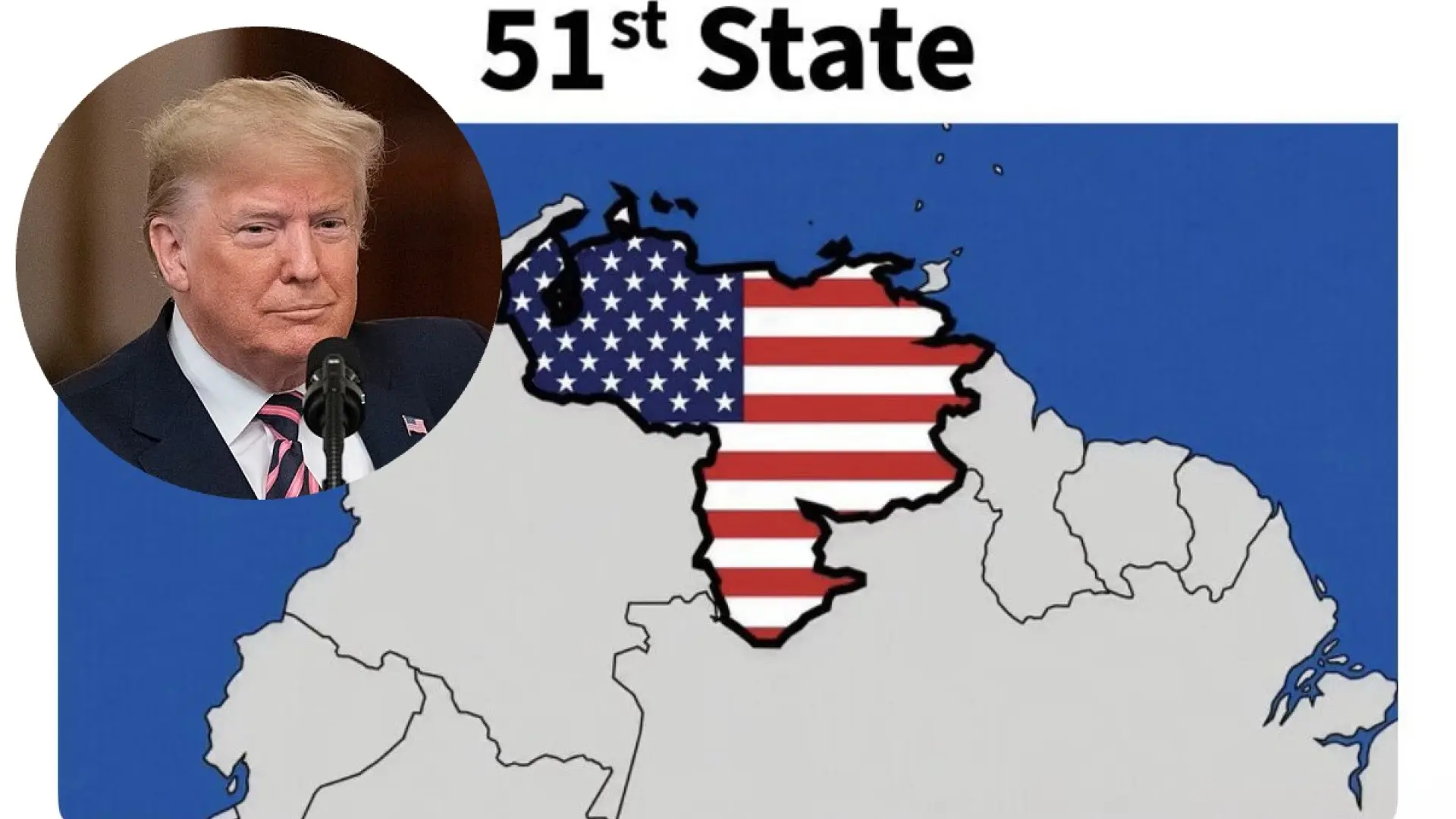 Trump comparte un mensaje en su red social con un mapa de Venezuela como el estado 51 de EEUU Trump comparte un mensaje en su red social con un mapa de Venezuela como el estado 51 de EEUU